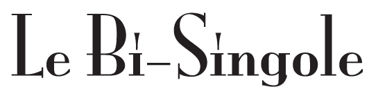 Le Bi-Singole – SOLD OUT
